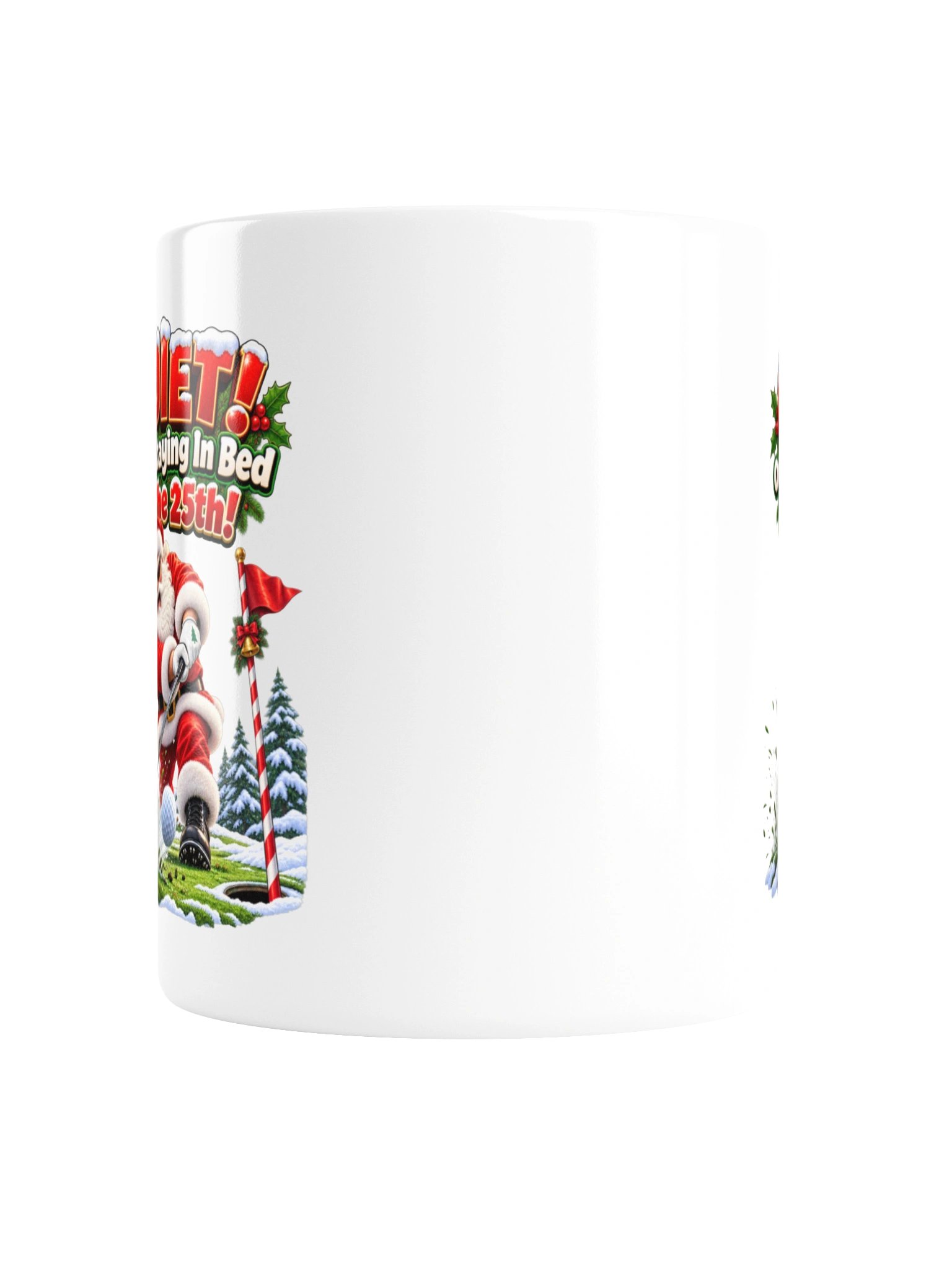 QUIET! OR I’M STAYING IN BED ON THE 25TH! MUG product image (5)