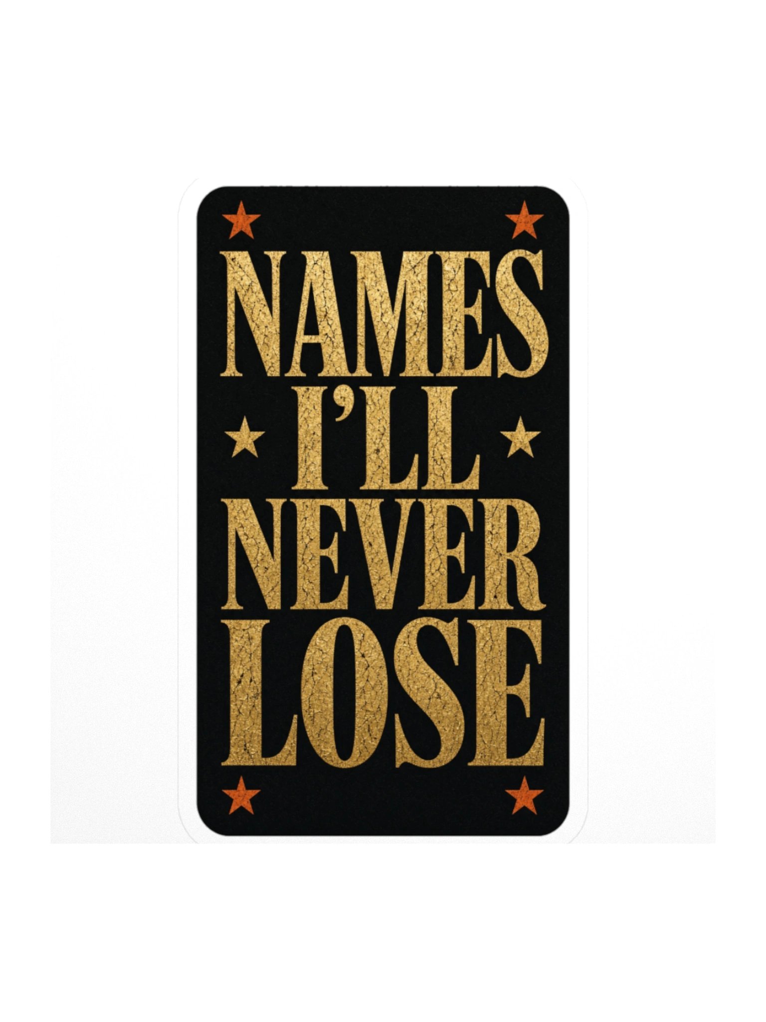 Names I'll Never Lose Gold Sticker product image (1)