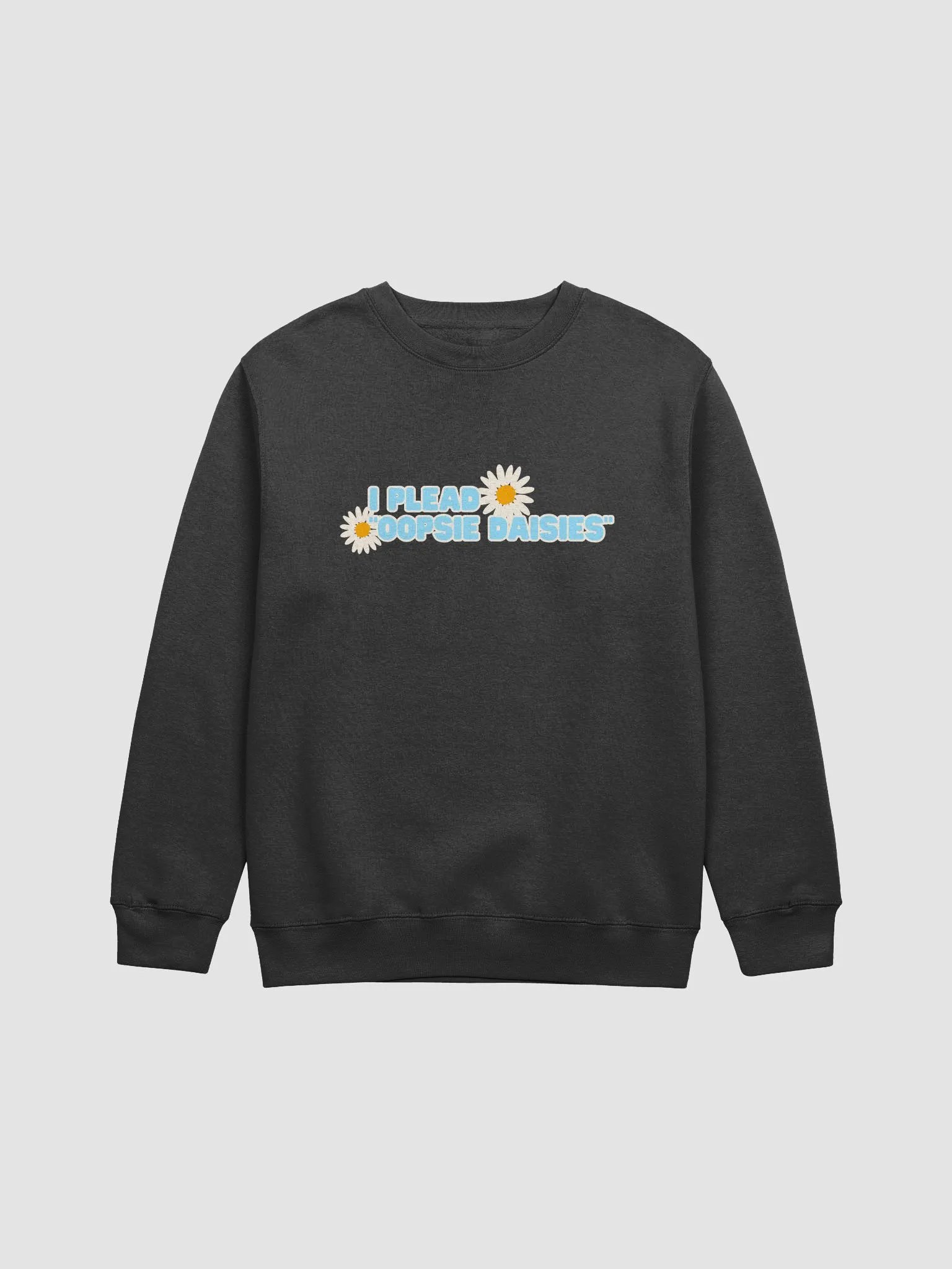 I plead oopsie daisies crewneck product image (4)