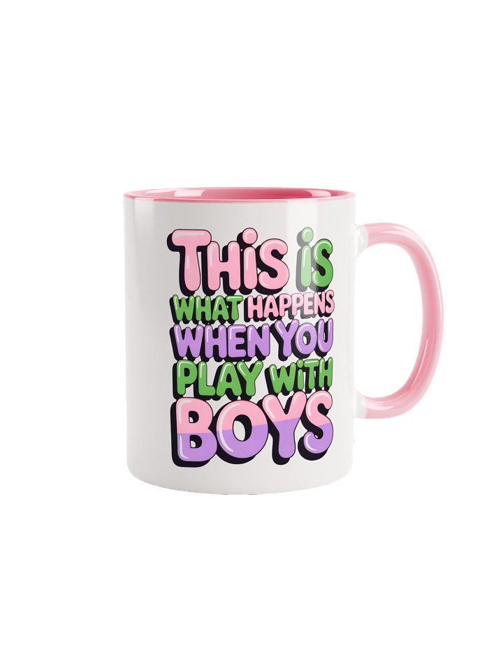 This Is What Happens When You Play With Boys Ceramic Mug product image (1)