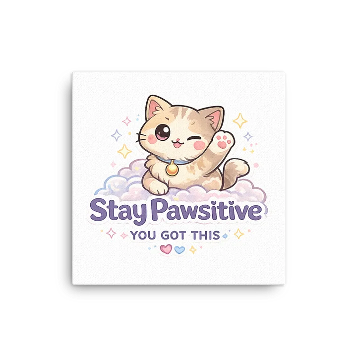 Stay Pawsitive Canvas Print 🐾☁️✨ “You Got This” product image (1)