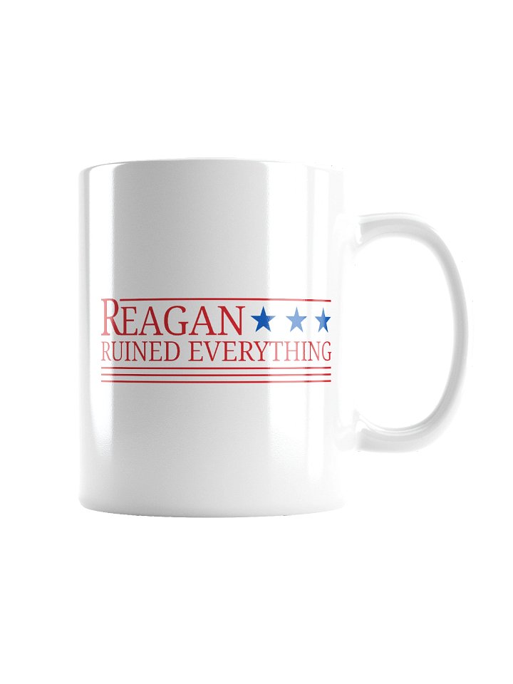 Reagan Ruined Everything! Campaign Mug product image (6)