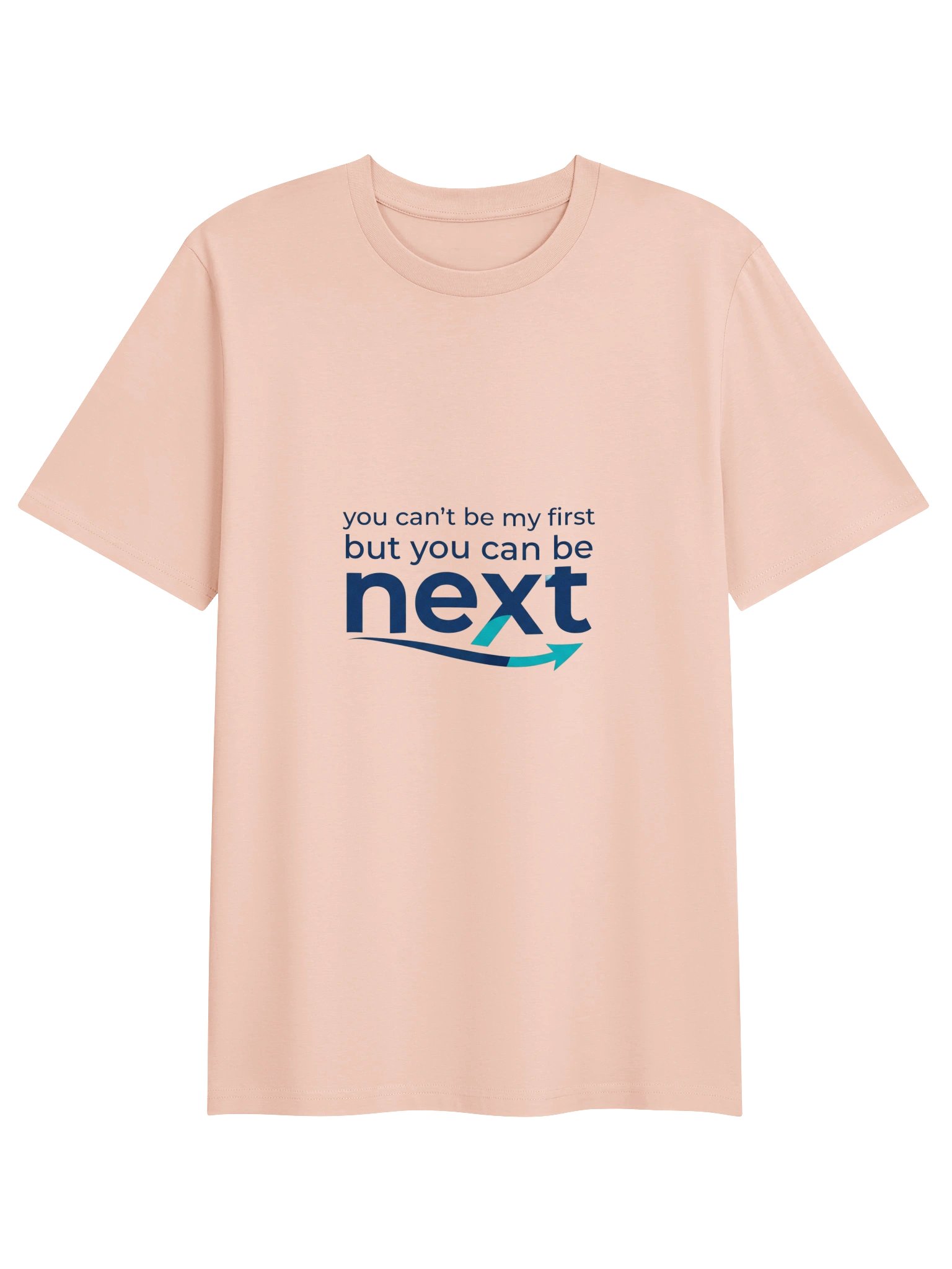 You Can't Be My First But You Can Be Next Novelty T-Shirt product image (2)