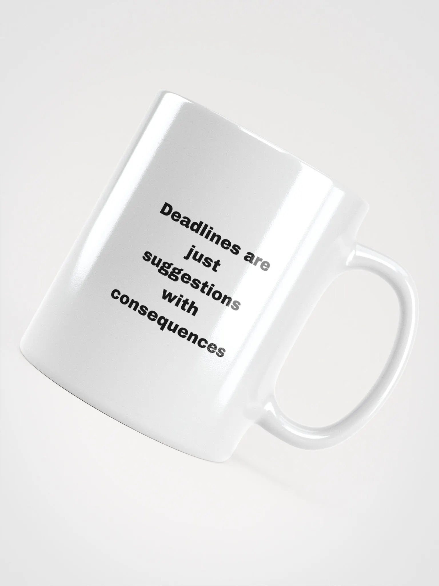 The “Deadlines Are Just Suggestions with Consequences” Mug product image (12)