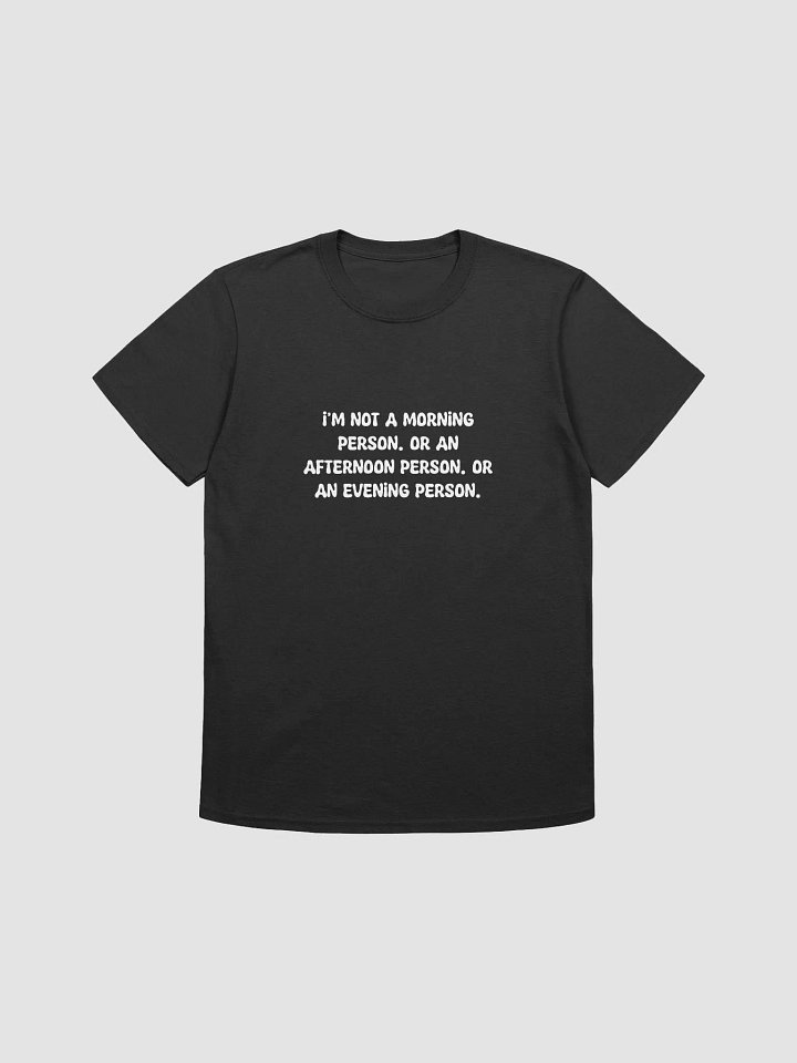 I'm not a morning person t-shirt product image (1)