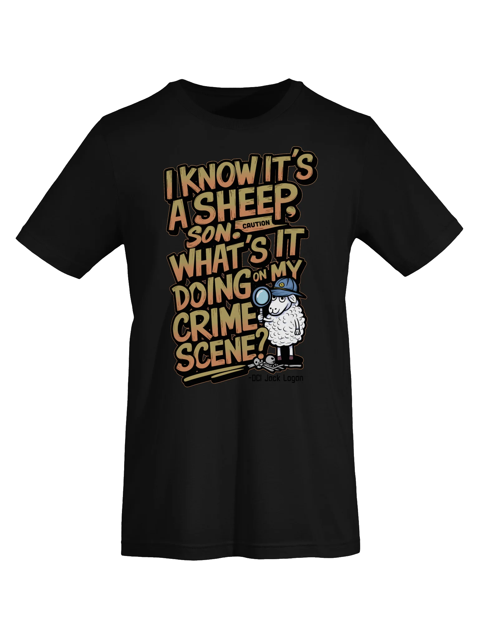 DCI Logan "I Know it's a Sheep, Son" - Unisex T-Shirt product image (28)