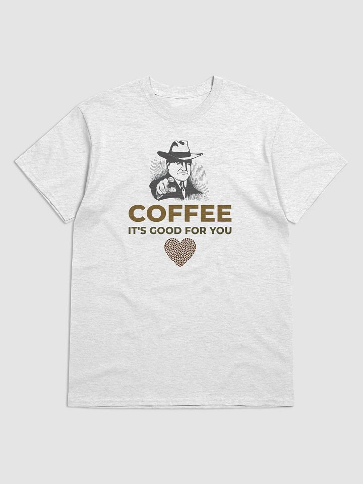 COFFEE. IT’S GOOD FOR YOU. product image (7)