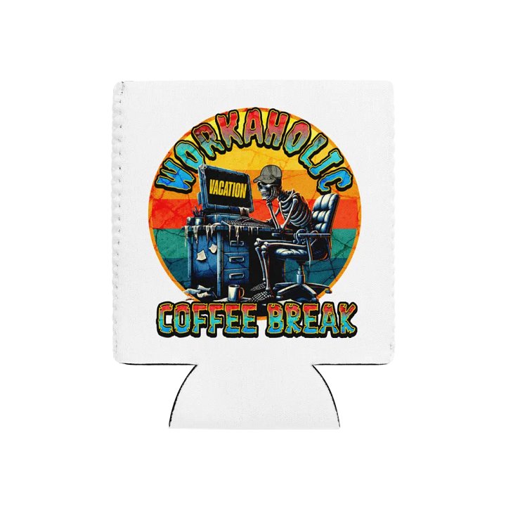 Workaholic Coffee Break Vacation Chill Out Can Cooler product image (1)