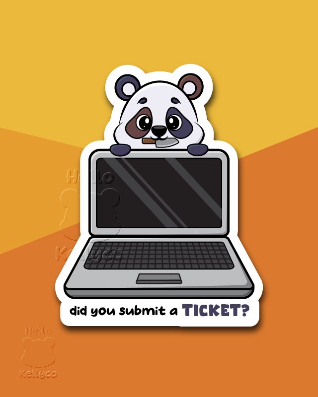 Did You Submit a Ticket? - Office Humor Vinyl Sticker product image (1)