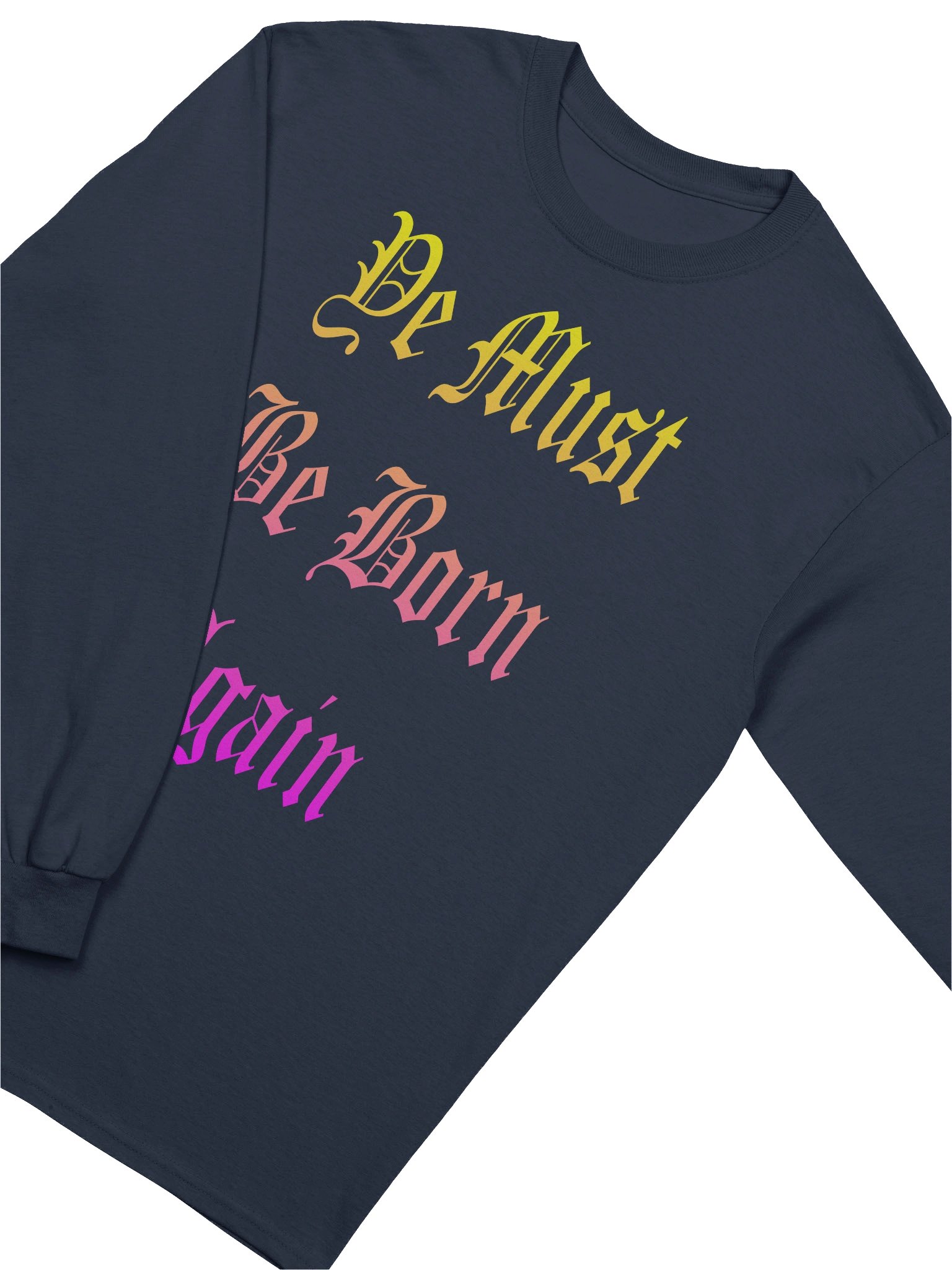 Long Sleeve Christian Ye Must Be Born Again T-Shirt product image (5)