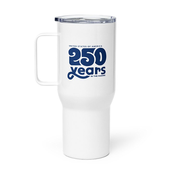 250 Years In The Making Travel Mug product image (1)