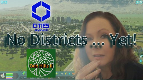 Oak Hills II continues with slow, intentional growth today. I meant to define districts… but the starter tile had other plans...
