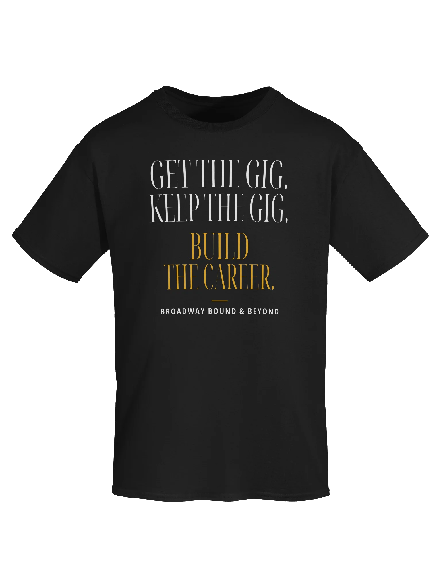 Broadway Bound & Beyond “Build the Career” Gildan 5000 T-Shirt product image (44)