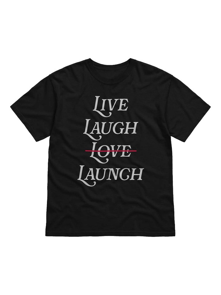The Live Laugh Launch Tee product image (1)