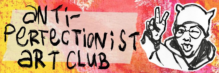 ☆ anti-perfectionist art club ☆