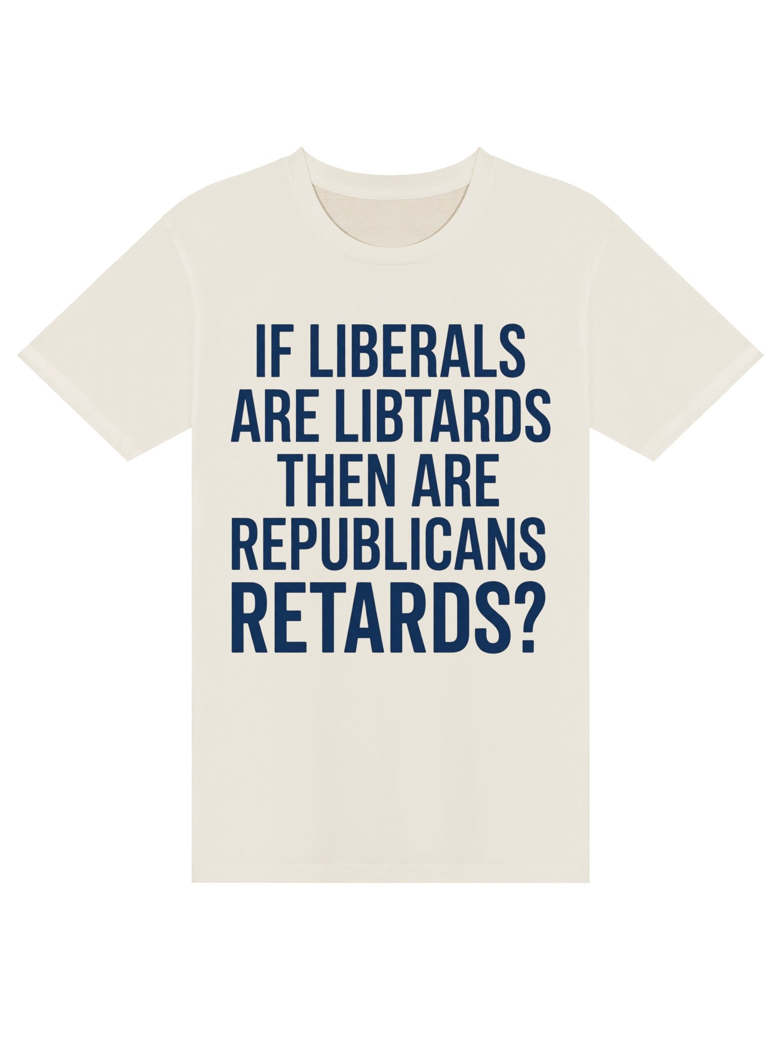 "If Liberals Are Libtards..." Funny Political Satire Unisex Graphic T-Shirt product image (2)