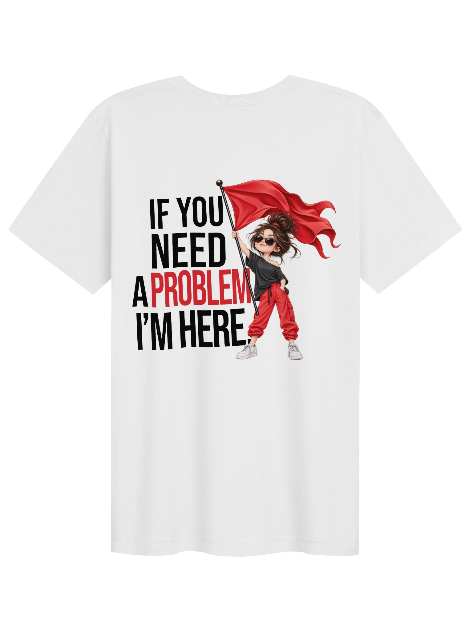 IF YOU NEED A PROBLEM I'M HERE product image (2)