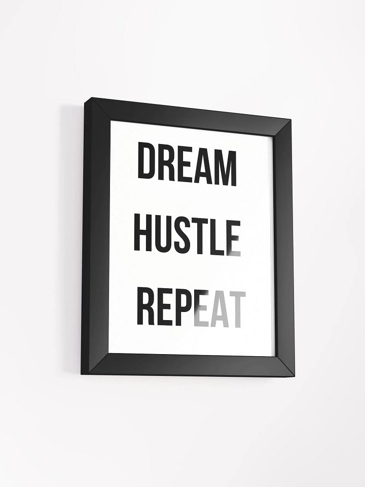 Dream Hustle Repeat Framed Poster product image (7)