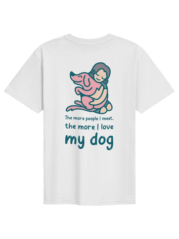 The More I Love My Dog – Woman Hugging Dog T‑Shirt for Dog Lovers product image (2)