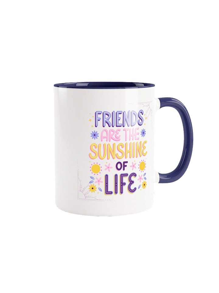 Friends Are the Sunshine of Life Coffee Mug – Cute Friendship Gift product image (1)