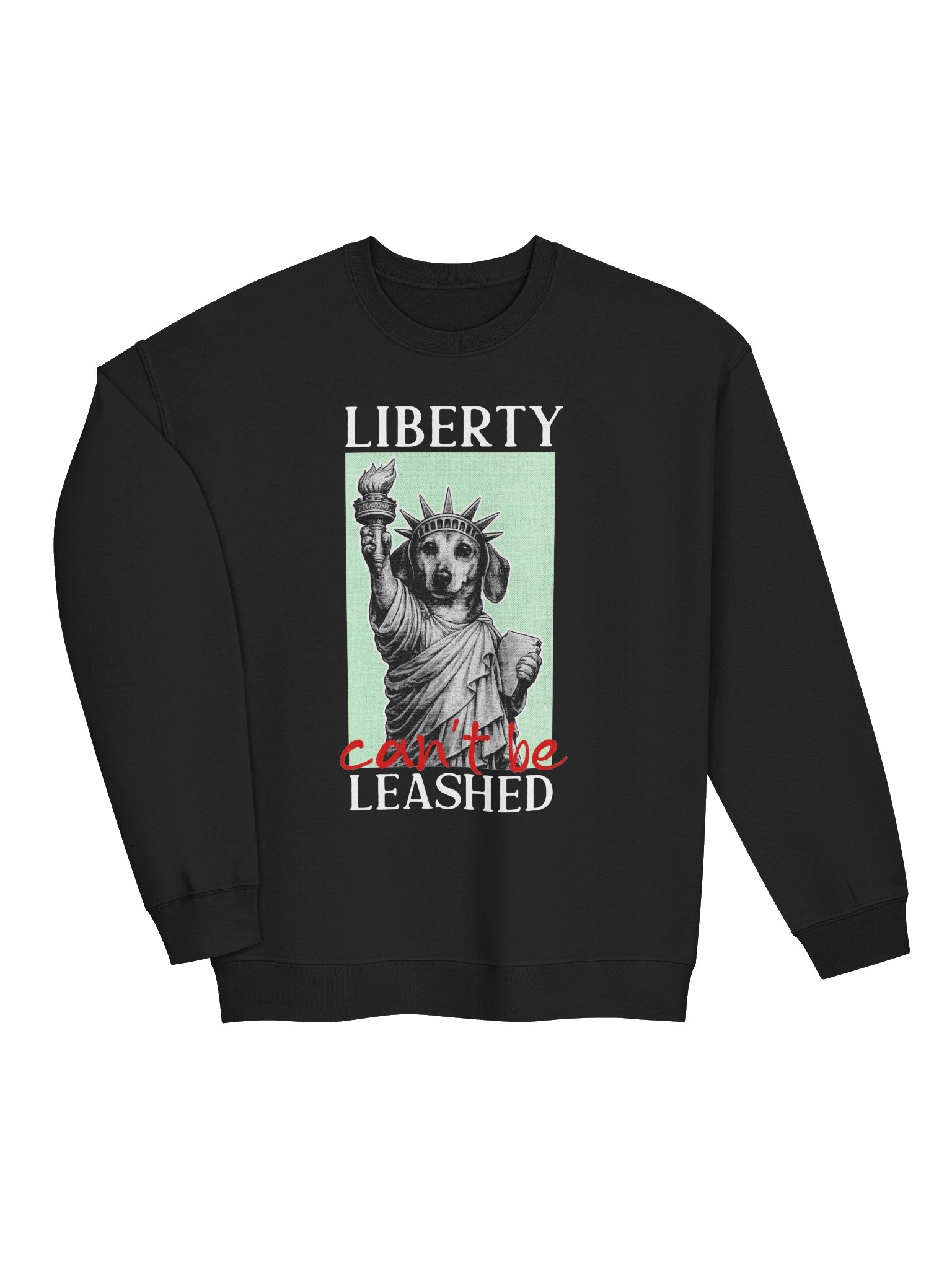 Liberty Can't Be Leashed Unisex Sweatshirt product image (3)