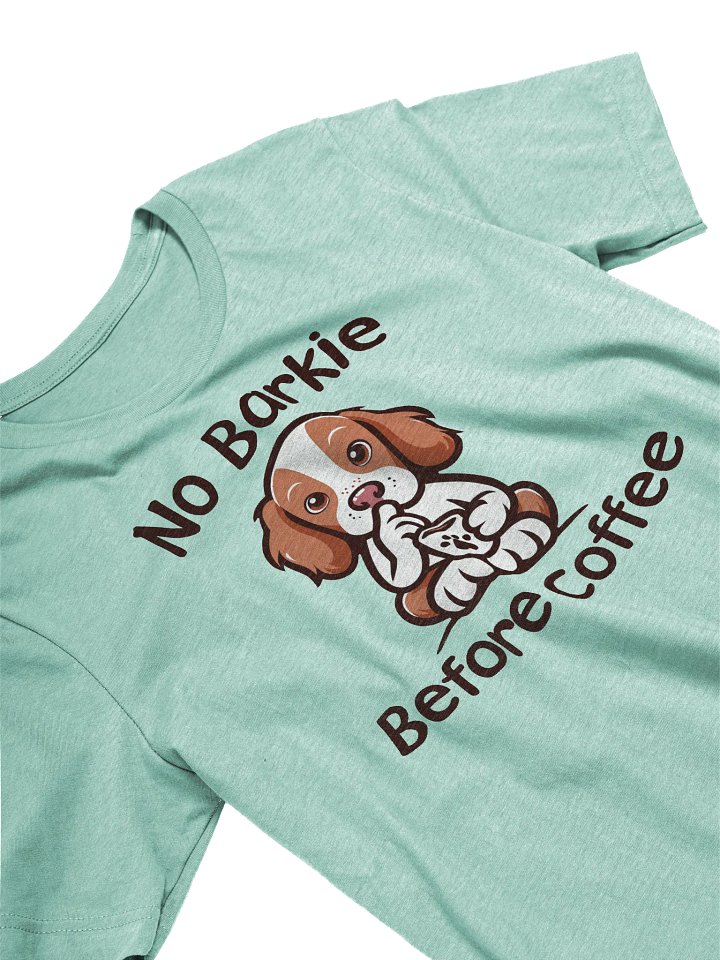 No Barkie Before Coffee Brittany T-Shirt product image (2)