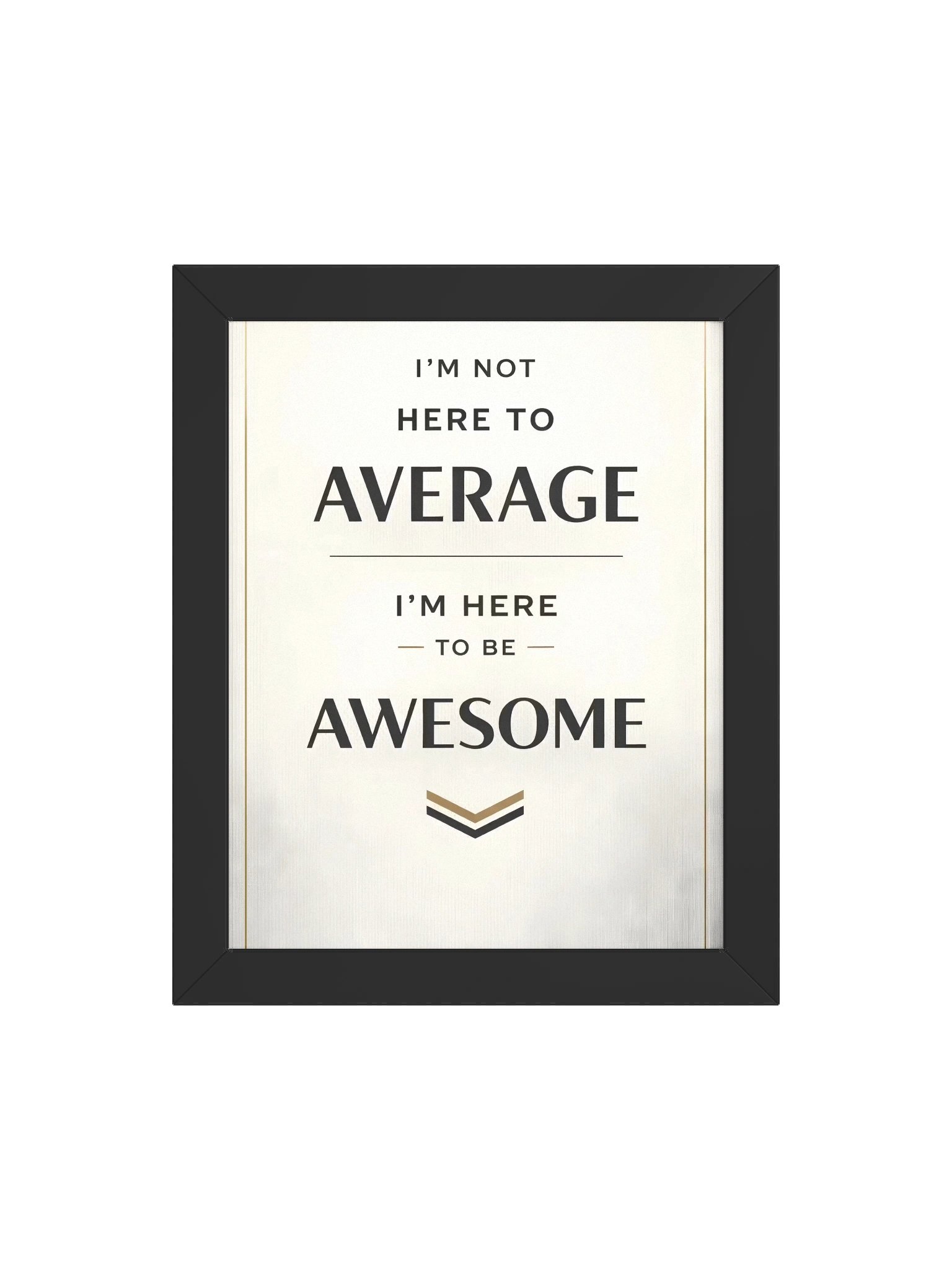 I’m Not Here to Be Average – Premium Motivational Wall Art for Ambitious Minds product image (43)