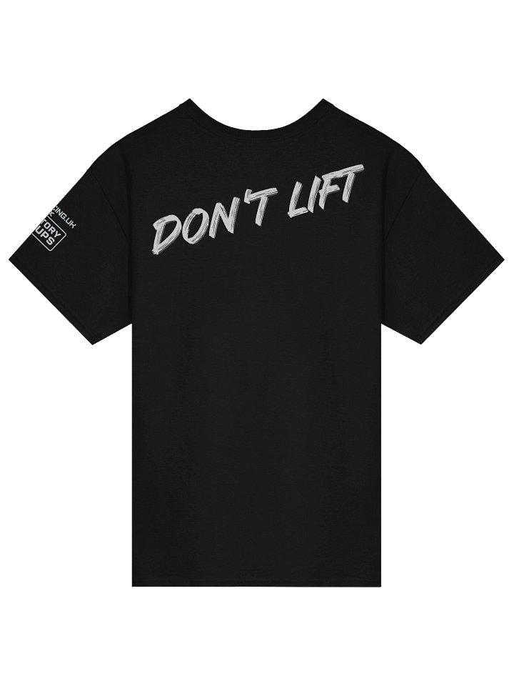 Don't Lift Tee product image (9)