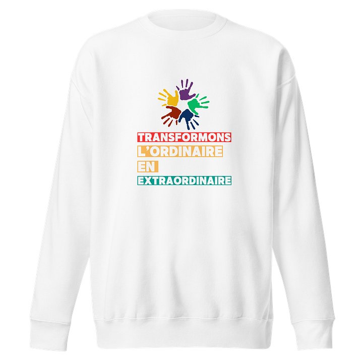 Transformons l’Ordinaire en Extraordinaire Sweatshirt product image (1)