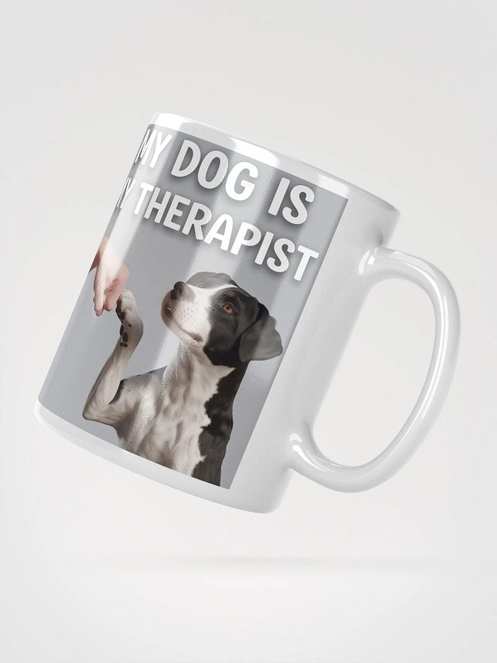 'MY DOG IS MY THERAPIST' Fist Bump #Statement Glossy Mug - White product image (2)