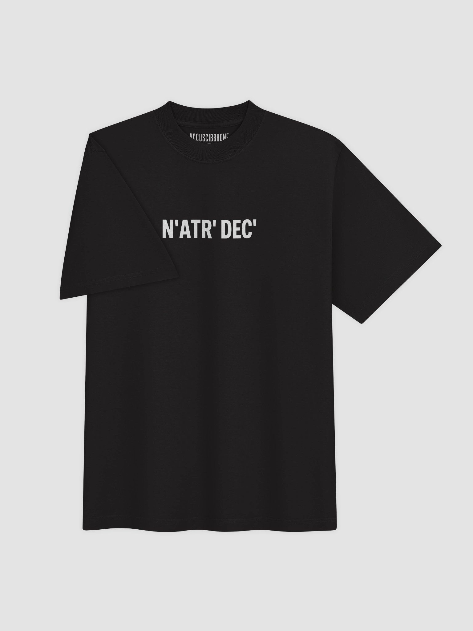 N’ATR’ DEC’ — ACCUSCÌBBHONE™ Tee product image (3)