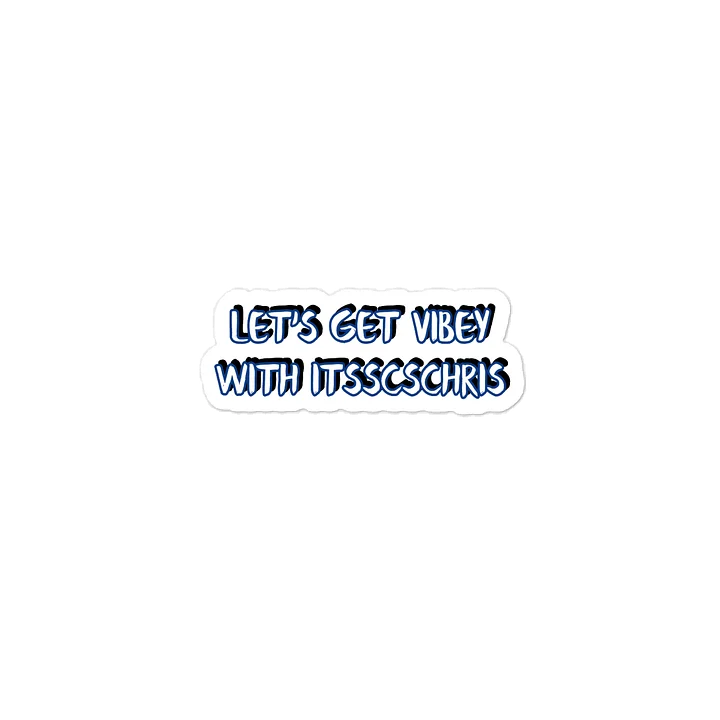 Let's Get Vibey With itssCSChris Sticker product image (1)