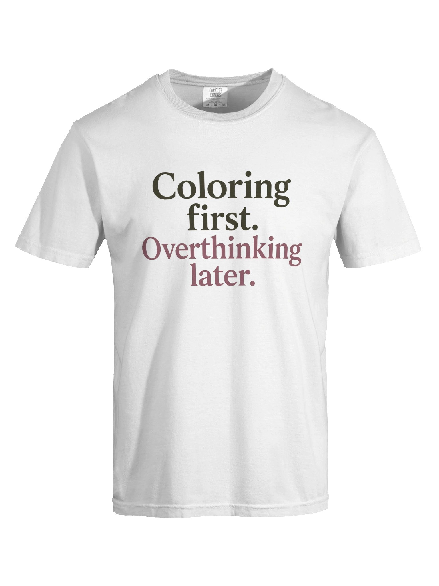 Coloring First. Overthinking Later. | Classic Tee product image (5)