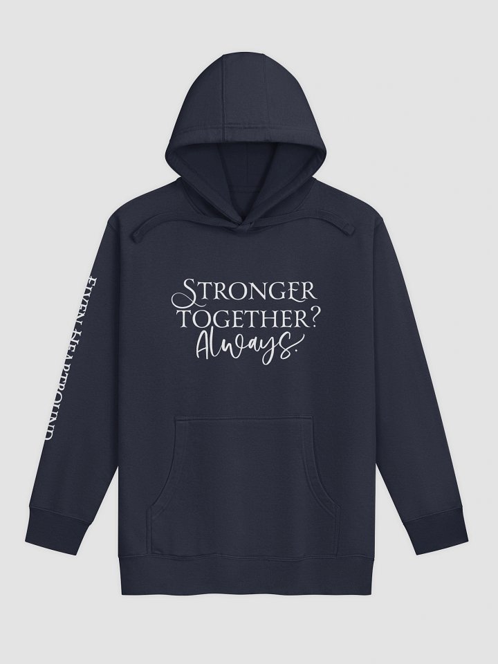 Elven Heartbound Hoodie (Tall)~ "Stronger Together? Always." product image (1)