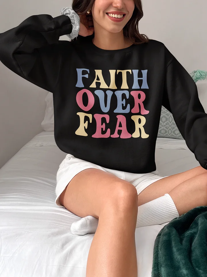 Faith Over Fear Gildan Crewneck Sweater product image (1)