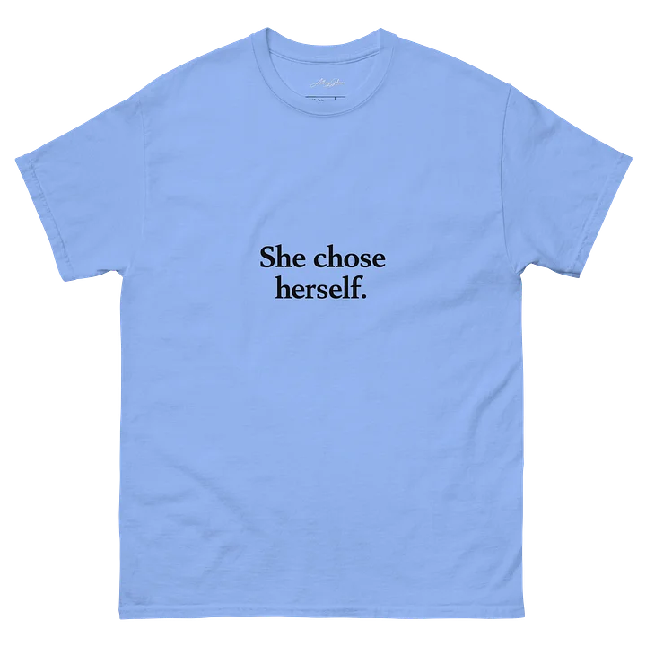She Chose Herself. (Blue Tee Edition) product image (2)