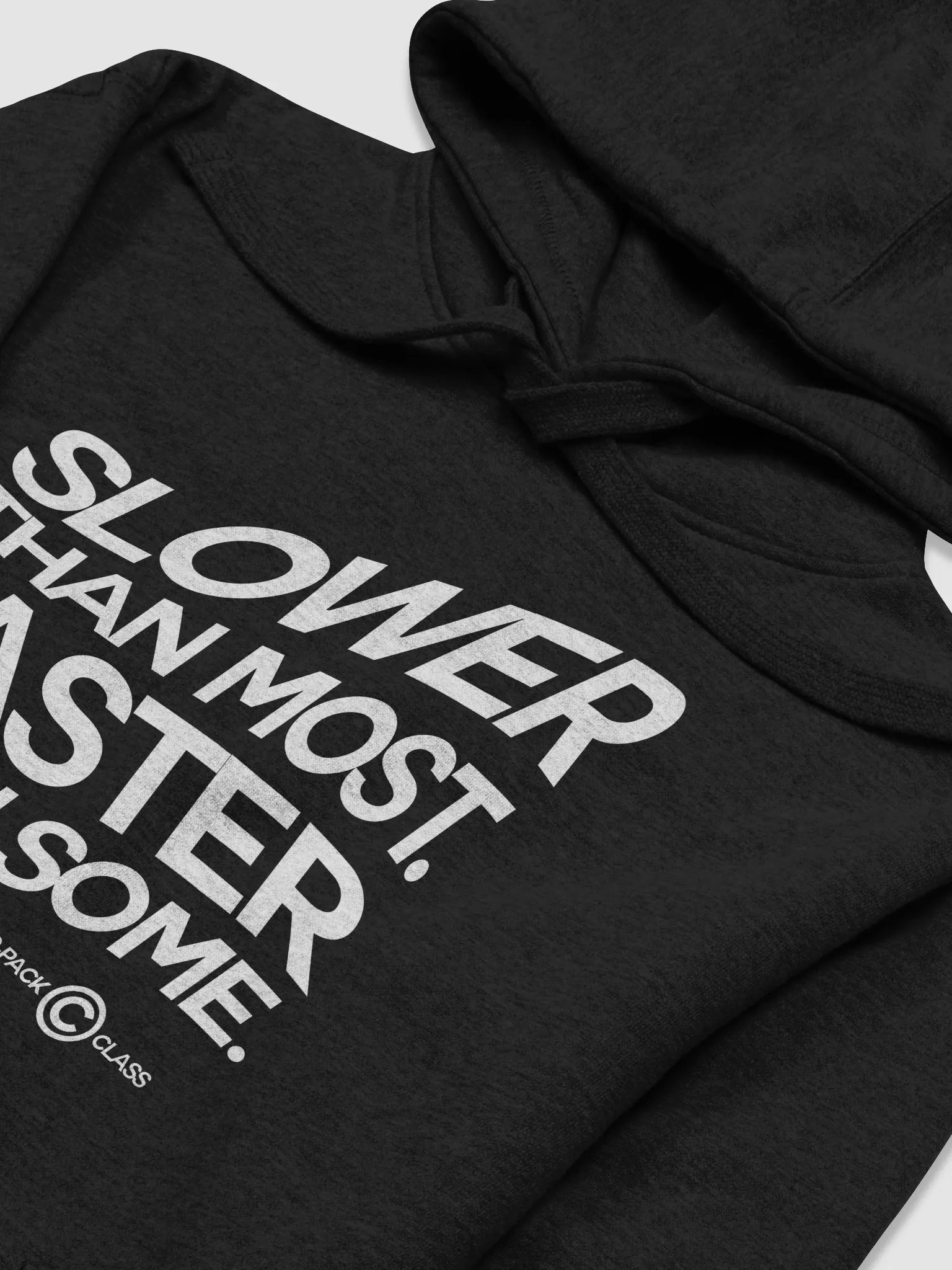 Slower Than Most, Faster Than Some Hoodie product image (11)