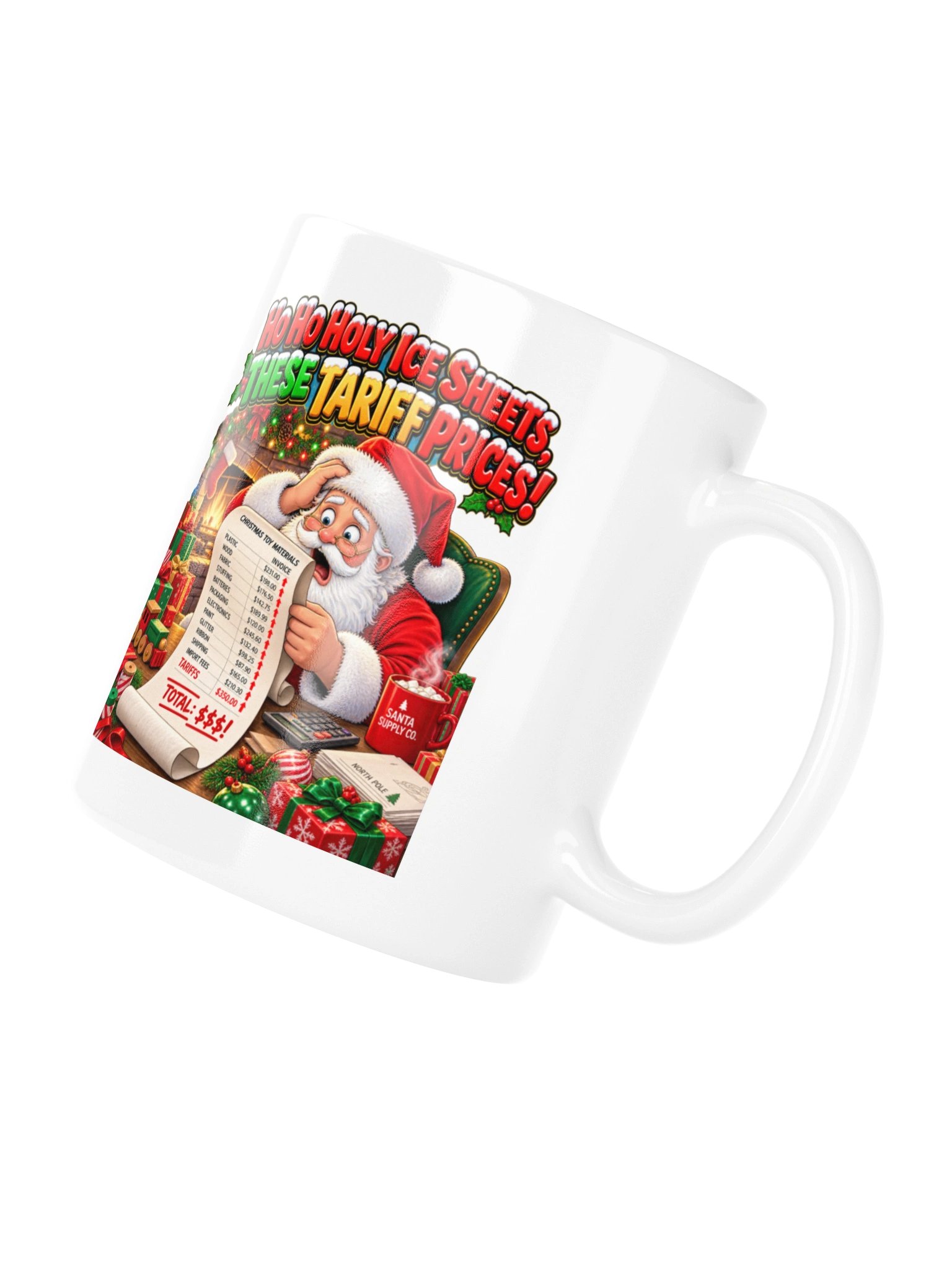 HO HO HOLY ICE SHEETS! THESE TARIFF PRICES! MUG product image (10)