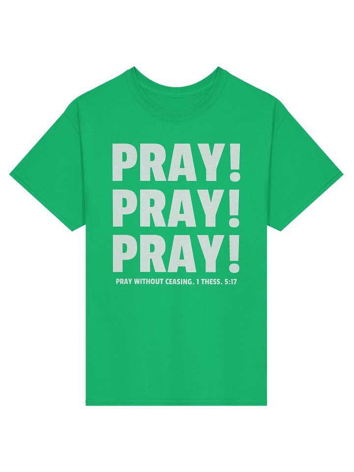 PRAY PRAY PRAY T-Shirt – 1 Thessalonians 5:17 Bible Verse Bold Christian Faith Tee product image (1)