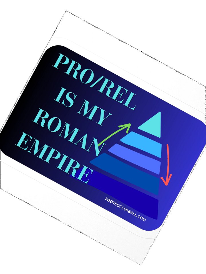 Pro/Rel is my Roman Empire - Blue Sticker product image (2)