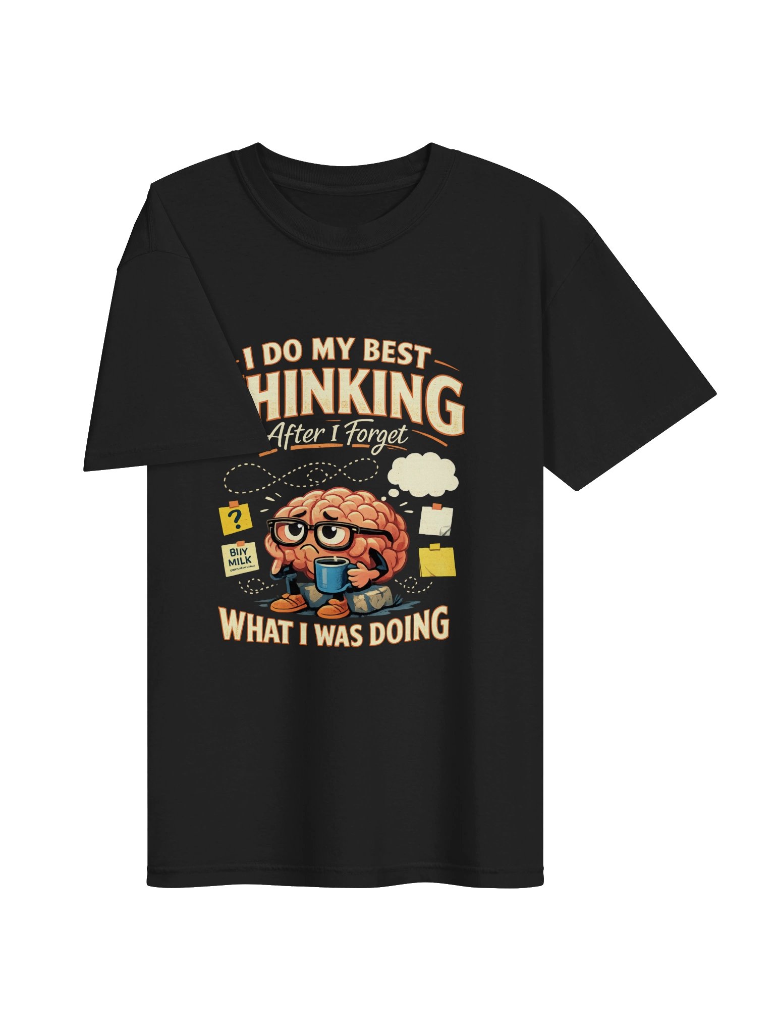 Funny Brain Humor T-Shirt – “I Do My Best Thinking After I Forget What I Was Doing” Sarcastic Gift Shirt product image (15)