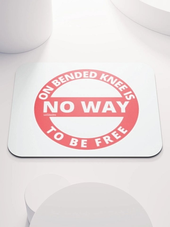 ON BENDED KNEE IS NO WAY TO BE FREE product image (1)