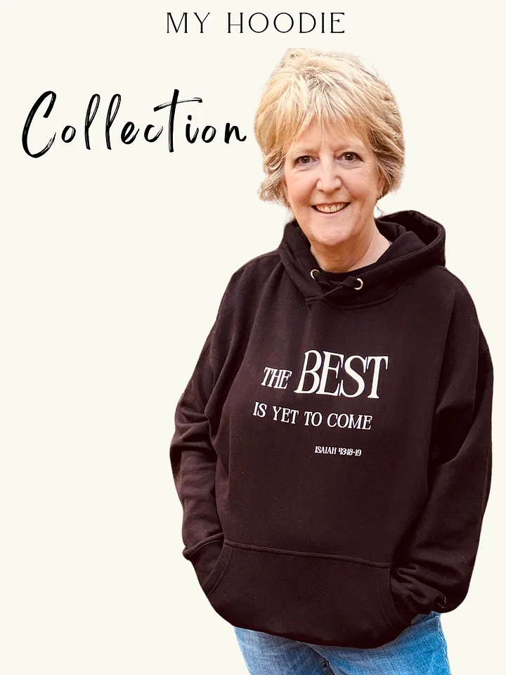 The Best Is Yet To Come Unisex Hoodie product image (1)