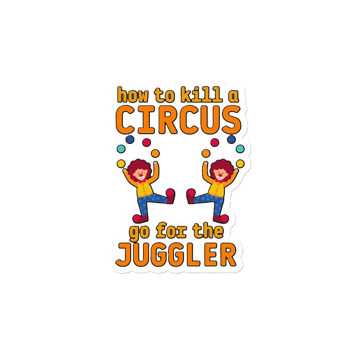 HOW TO KILL A CIRCUS : GO FOR THE JUGGLER product image (2)