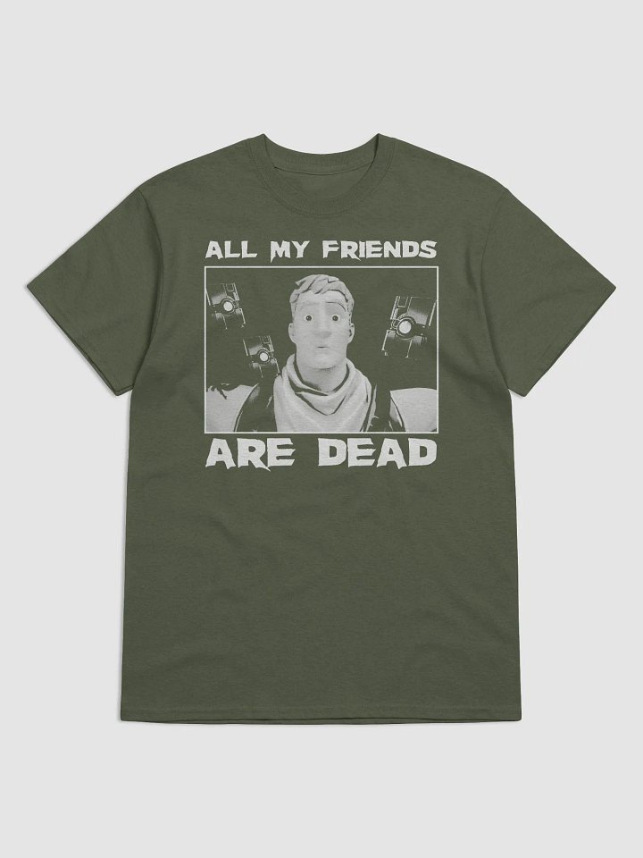 Fortnite All My Friends Are Dead Unisex Shirt product image (13)