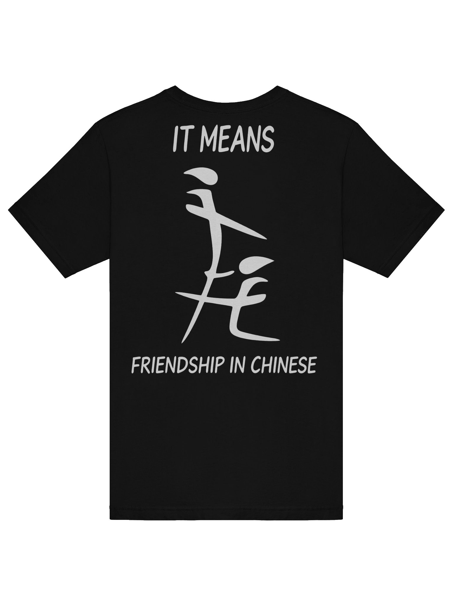Back & Front Print - This Means Friendship In Chinese THE ORIGINAL T-Shirt product image (6)