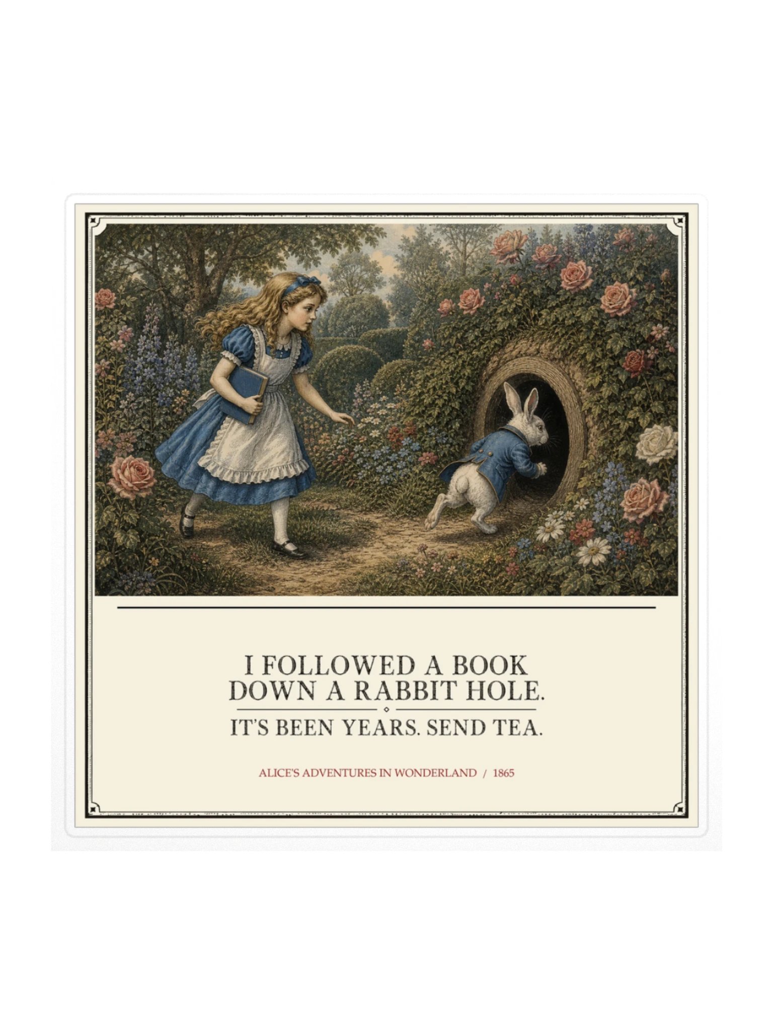 Followed Book Down Rabbit Hole S Been -- Alices Adventures in Wonderland Sticker product image (1)