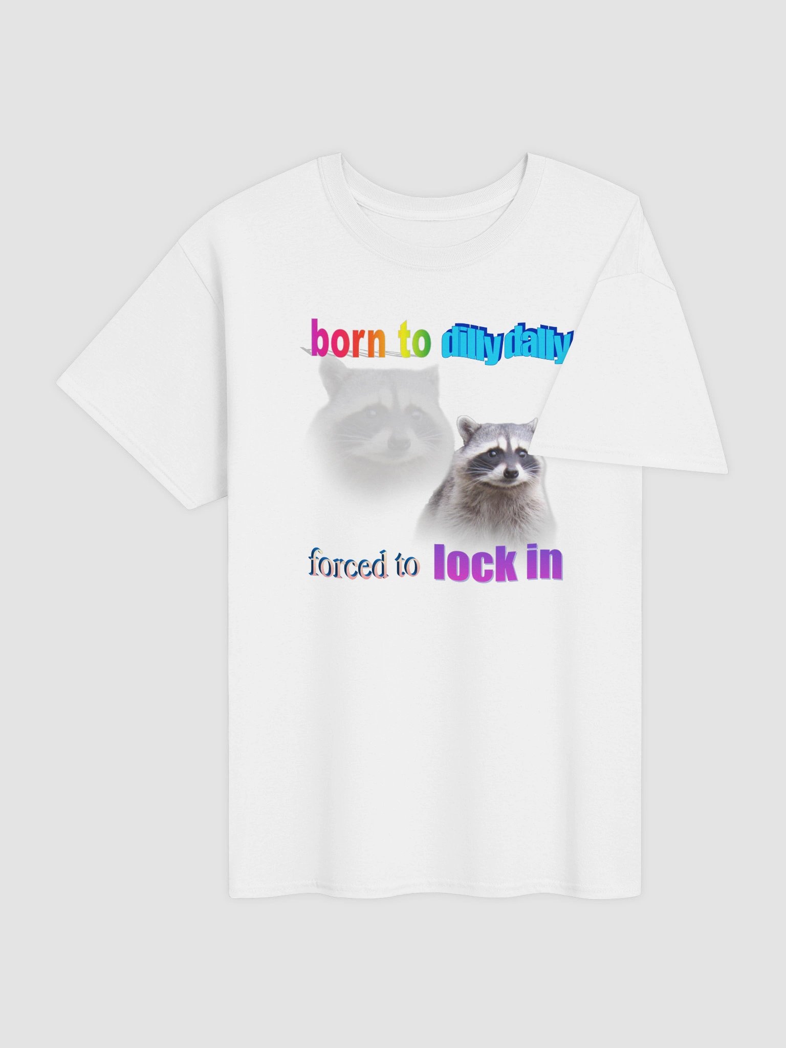 Born to Dilly Dally Raccoon T-shirt product image (48)