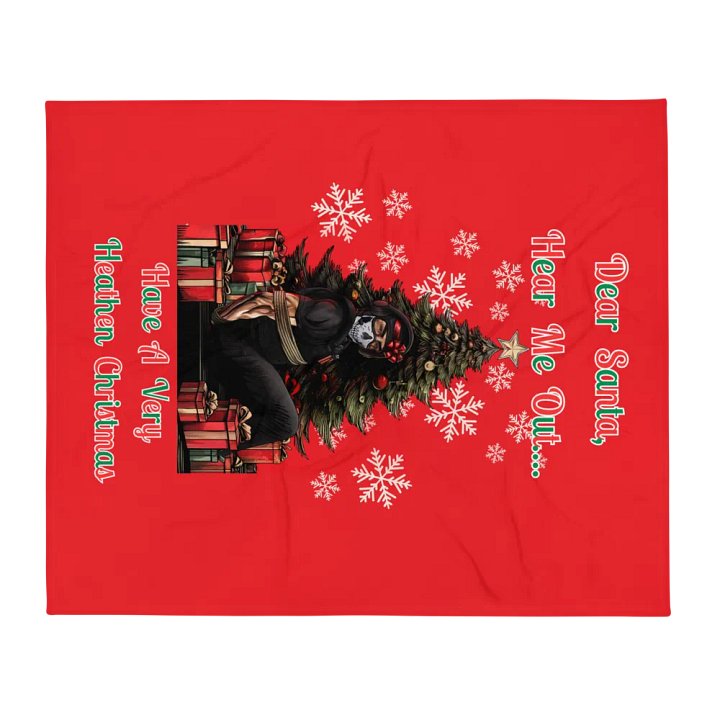 Dear Santa, Hear Me Out... Blanket product image (1)