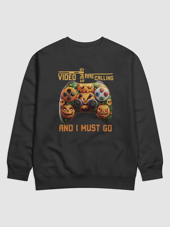 Video Games Are Calling And I Must Go Sweatshirt product image (1)